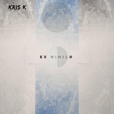 Kris K : Ex Nihilo